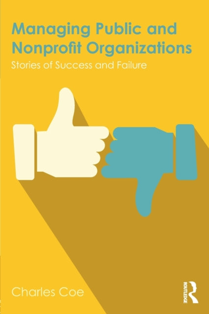 Book cover of: Managing Public and Nonprofit Organizations. By: Charles K. Coe