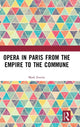 Book cover of: Opera in Paris from the Empire to the Commune. By: Mark Everist