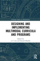 Book cover of: Designing and Implementing Multimodal Curricula and Programs. By: J. C. Lee