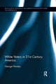 Book cover of: White Voters in 21st Century America. By: George Hawley