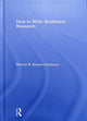 Book cover of: How to Write Qualitative Research. By: Marcus B. Weaver-Hightower