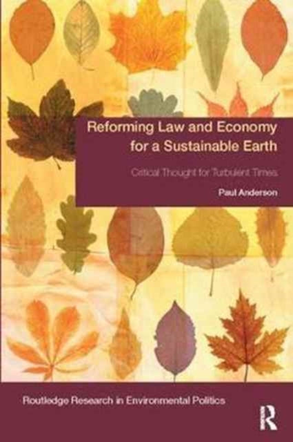 Book cover of: Reforming Law and Economy for a Sustainable Earth. By: Paul Nicholas Anderson