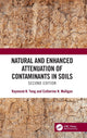 Book cover of: Natural and Enhanced Attenuation of Contaminants in Soils, Second Edition. By: Raymond N. Yong