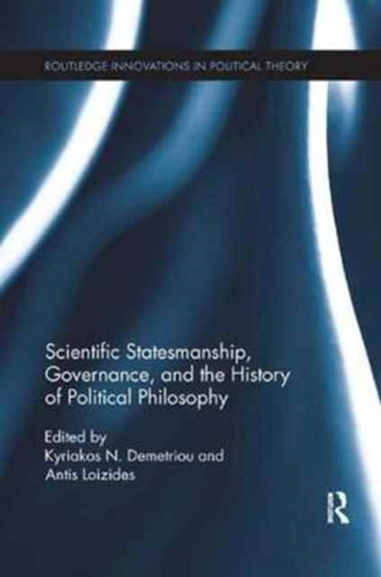 Book cover of: Scientific Statesmanship, Governance and the History of Political Philosophy. By: Kyriakos N. Demetriou