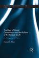 Book cover of: Idea of Good Governance and the Politics of the Global South. By: Haroon A. Khan