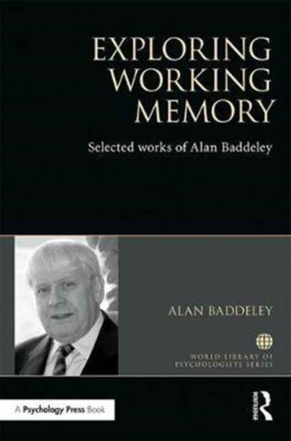 Book cover of: Exploring Working Memory. By: Alan Baddeley