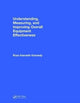 Book cover of: Understanding, Measuring, and Improving Overall Equipment Effectiveness. By: Ross Kenneth Kennedy