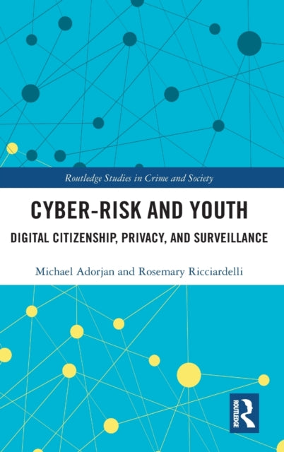 Book cover of: Cyber-risk and Youth. By: Michael C. Adorjan