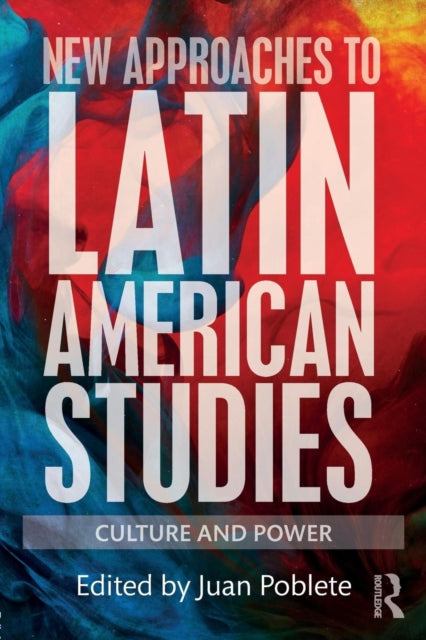 Book cover of: New Approaches to Latin American Studies. By: Juan Poblete