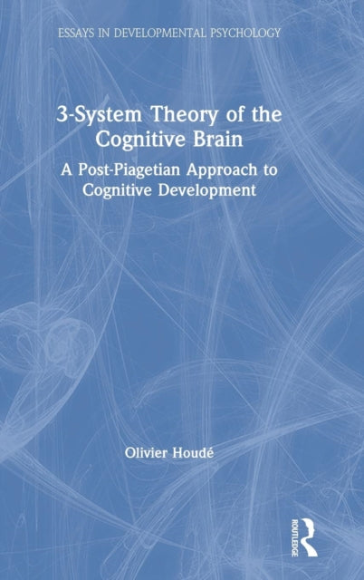 Book cover of: 3-System Theory of the Cognitive Brain. By: Olivier Houdé