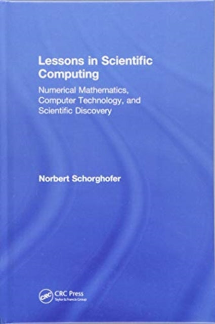 Book cover of: Lessons in Scientific Computing. By: Norbert Schorghofer
