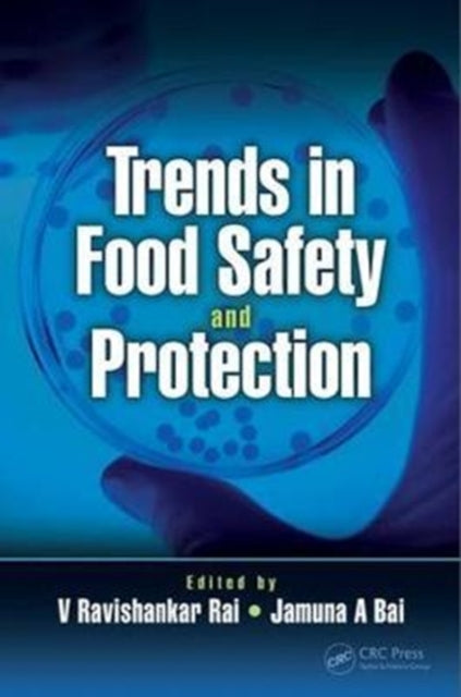 Book cover of: Trends in Food Safety and Protection. By: Rai V. Ravishankar