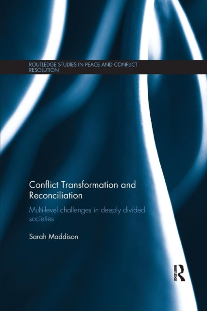 Book cover of: Conflict Transformation and Reconciliation. By: Sarah Maddison