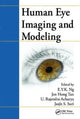 Book cover of: Human Eye Imaging and Modeling. By: E. Y. K. Ng