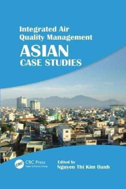 Book cover of: Integrated Air Quality Management. By: Nguyen Thi Kim Oanh