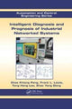 Book cover of: Intelligent Diagnosis and Prognosis of Industrial Networked Systems. By: Chee Khiang Pang