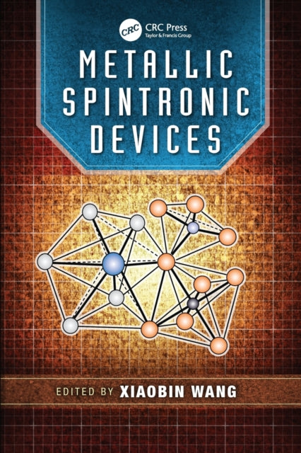 Book cover of: Metallic Spintronic Devices. By: Xiaobin Wang