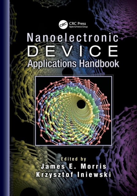 Book cover of: Nanoelectronic Device Applications Handbook. By: James E. Morris