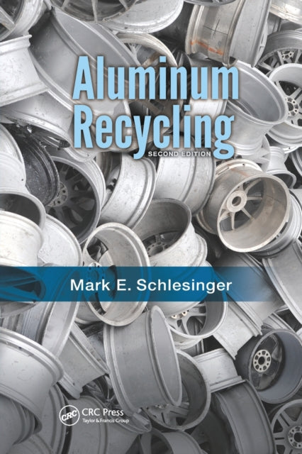 Book cover of: Aluminum Recycling. By: Mark E. Schlesinger