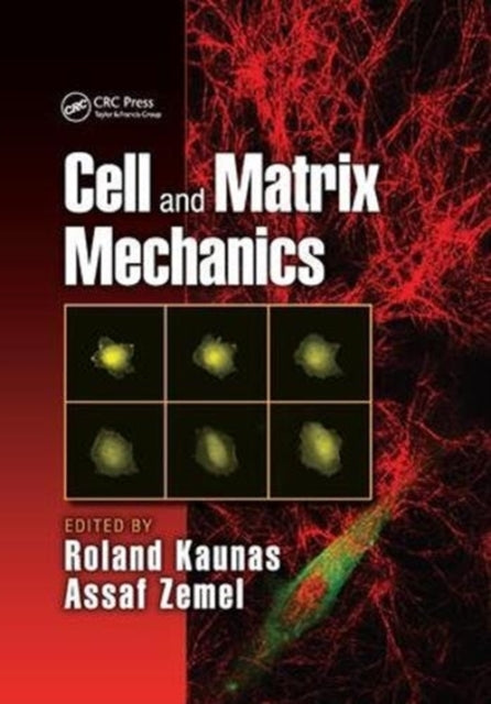 Book cover of: Cell and Matrix Mechanics. By: Roland Kaunas