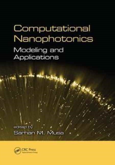 Book cover of: Computational Nanophotonics. By: Sarhan M. Musa