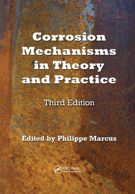 Book cover of: Corrosion Mechanisms in Theory and Practice. By: Philippe Marcus