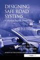 Book cover of: Designing Safe Road Systems. By: Jan Theeuwes
