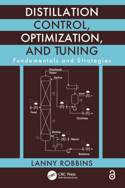 Book cover of: Distillation Control, Optimization, and Tuning. By: Lanny Robbins