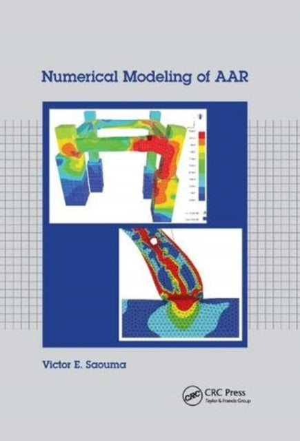 Book cover of: Numerical Modeling of AAR. By: Victor Saouma