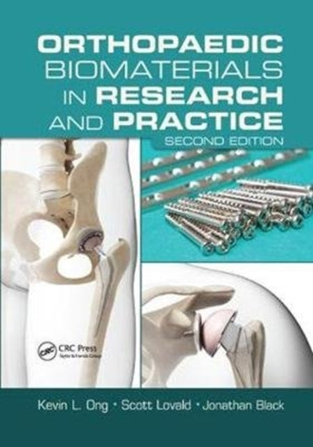 Book cover of: Orthopaedic Biomaterials in Research and Practice. By: Kevin L. Ong