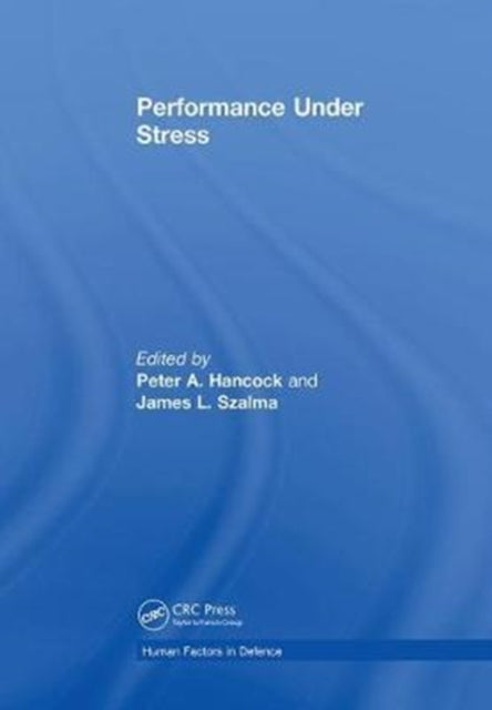 Book cover of: Performance Under Stress. By: James L. Szalma