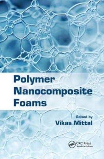 Book cover of: Polymer Nanocomposite Foams. By: Vikas Mittal