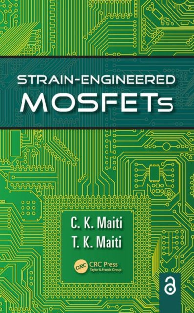 Book cover of: Strain-Engineered MOSFETs. By: C. K. Maiti