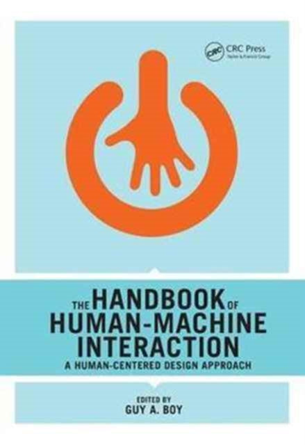 Book cover of: Handbook of Human-Machine Interaction. By: Guy A. Boy