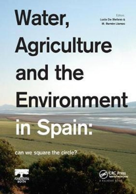 Book cover of: Water, Agriculture and the Environment in Spain: can we square the circle?. By: Lucia De Stefano