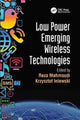 Book cover of: Low Power Emerging Wireless Technologies. By: Reza Mahmoudi