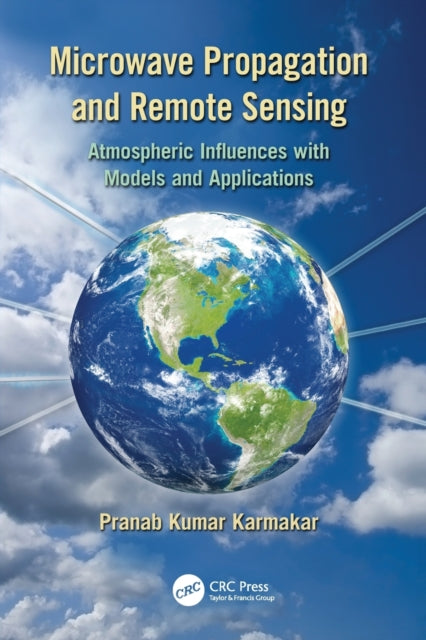 Book cover of: Microwave Propagation and Remote Sensing. By: Pranab Kumar Karmakar