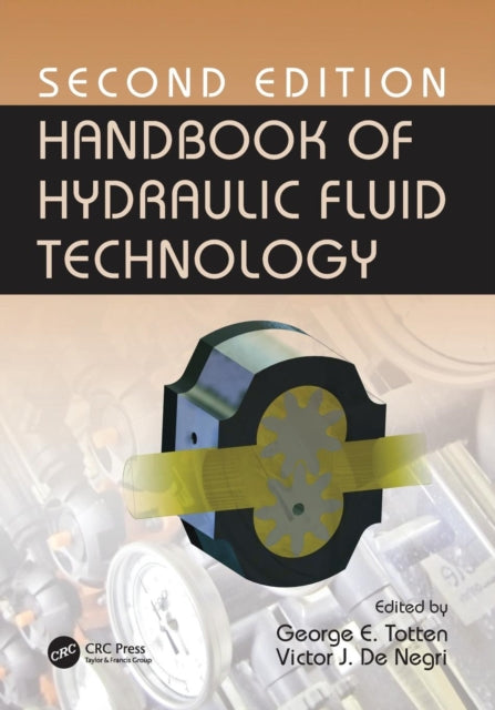 Book cover of: Handbook of Hydraulic Fluid Technology, Second Edition. By: George E. Totten