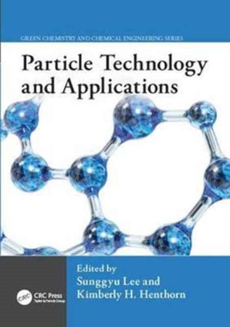 Book cover of: Particle Technology and Applications. By: Sunggyu Lee