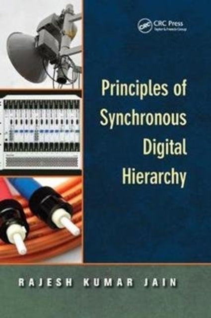 Book cover of: Principles of Synchronous Digital Hierarchy. By: Rajesh Kumar Jain