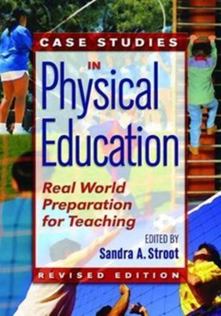 Book cover of: Case Studies in Physical Education. By: Sandra A. Stroot