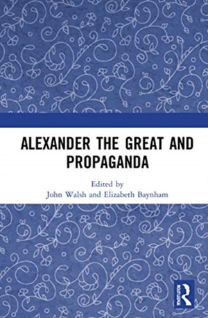 Alexander the Great and Propaganda
