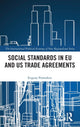 Book cover of: Social Standards in EU and US Trade Agreements. By: Evgeny Postnikov