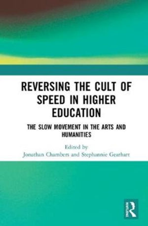 Reversing the Cult of Speed in Higher Education