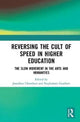 Book cover of: Reversing the Cult of Speed in Higher Education. By: Jonathan Chambers