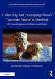 Book cover of: Collecting and Displaying China's “Summer Palace” in the West. By: Louise Tythacott