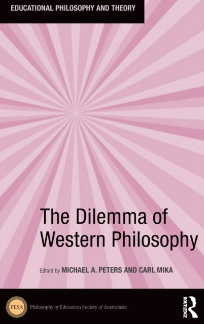 Book cover of: Dilemma of Western Philosophy. By: Michael A. Peters
