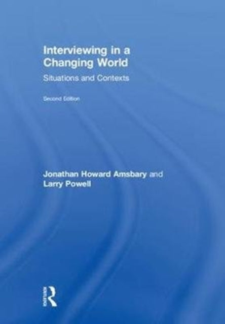 Book cover of: Interviewing in a Changing World. By: Jonathan H. Amsbary