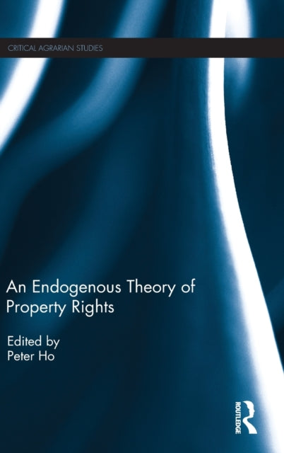 Book cover of: Endogenous Theory of Property Rights. By: Peter Ho