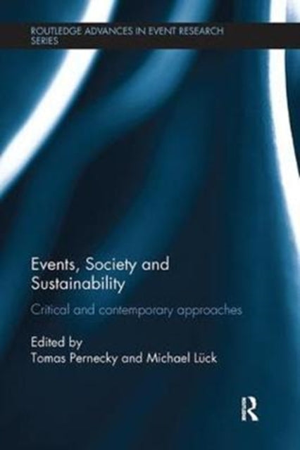 Book cover of: Events, Society and Sustainability. By: Tomas Pernecky